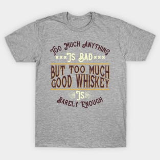 Good whiskey T-Shirt